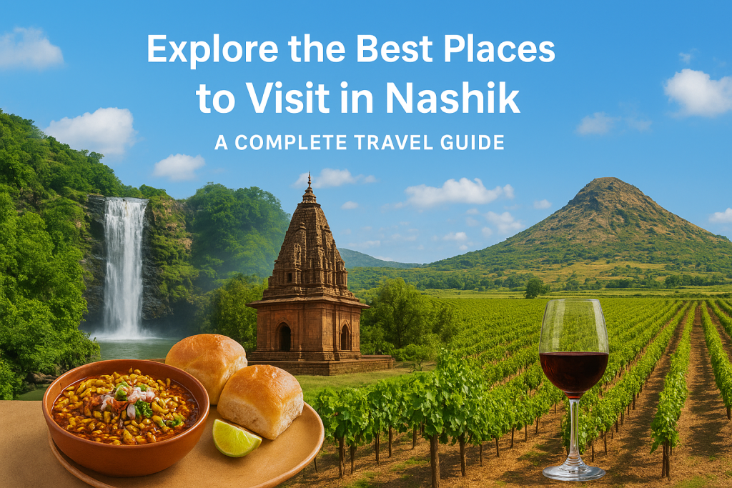 Explore the Best Places to Visit in Nashik: A Complete Travel Guide (2026)